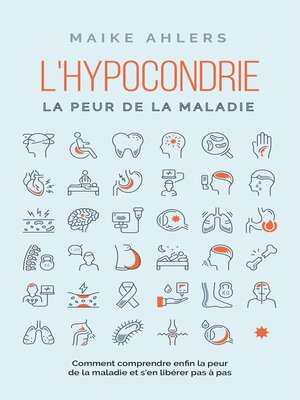 cover image of L'hypocondrie, la peur de la maladie